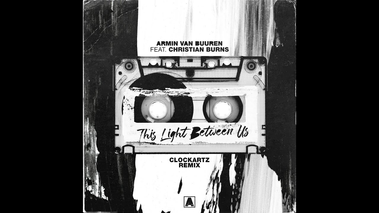 Armin van Buuren ft Christian Burns - This Light Between Us (Clockartz Remix)
