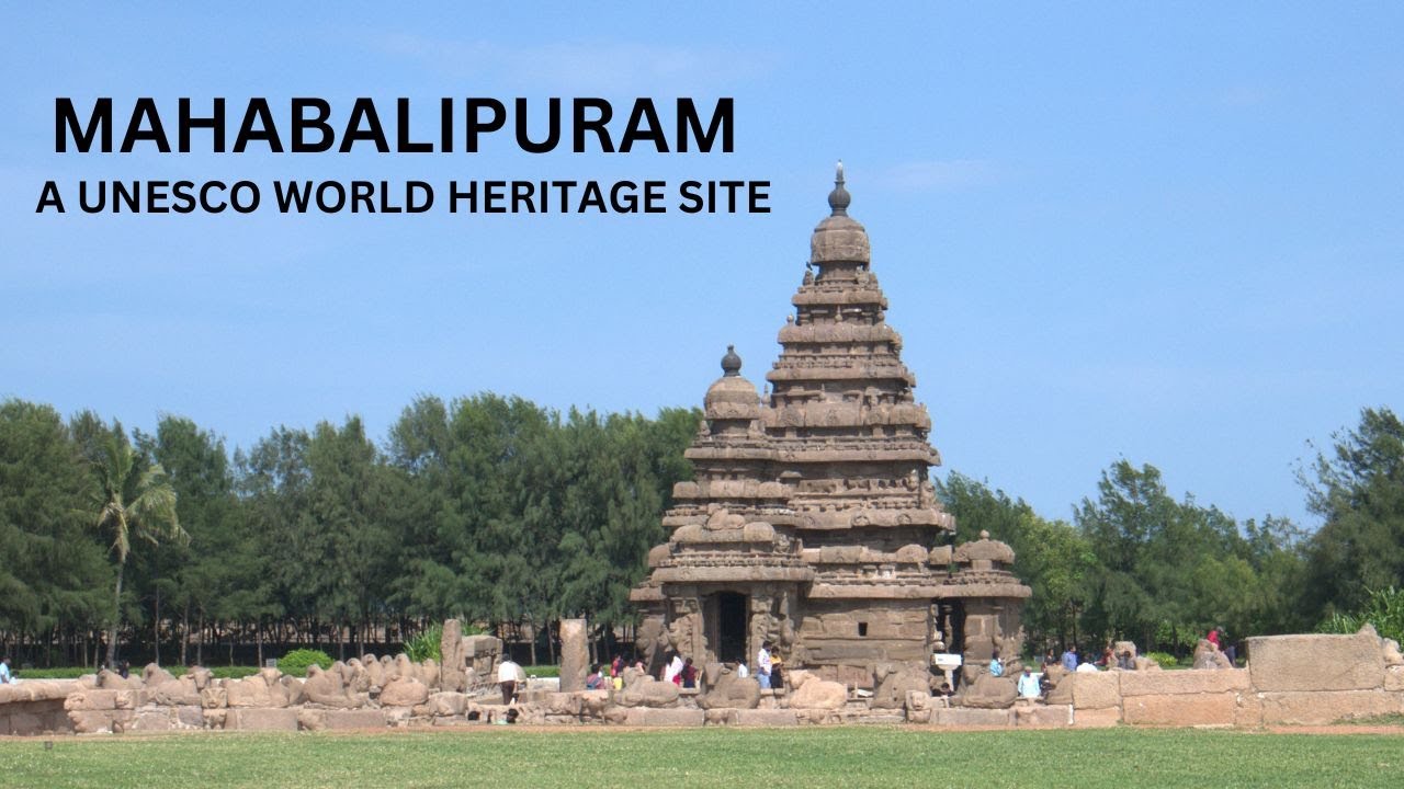 MAHABALIPURAM- A UNESCO World heritage site