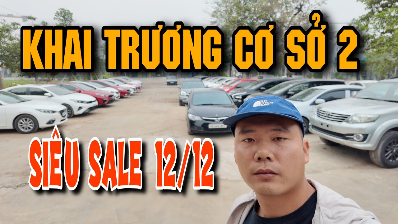 Tưng Bừng Khai Trương Cơ Sở 2. Siêu SALE nhiều mẫu xe tại cơ sở mới - mời các bác tham khảo