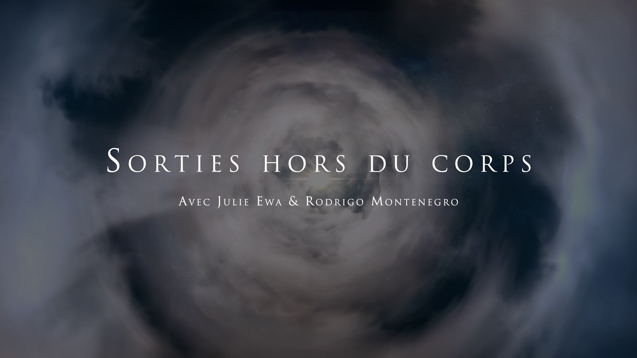 Sorties hors du corps - Avec Julie Ewa & Rodrigo Montenegro