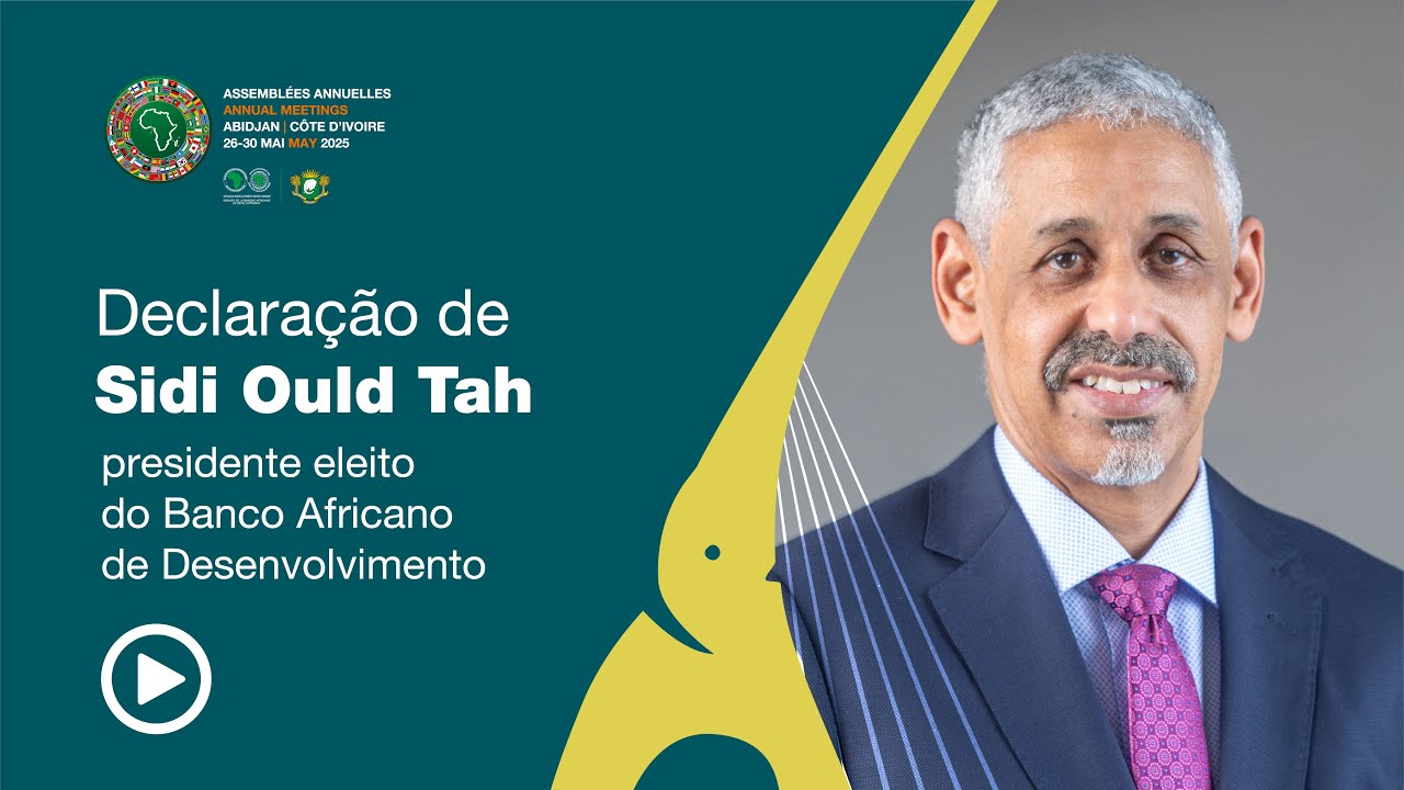 Declaração de Sidi Ould Tah, presidente eleito do Banco Africano de Desenvolvimento