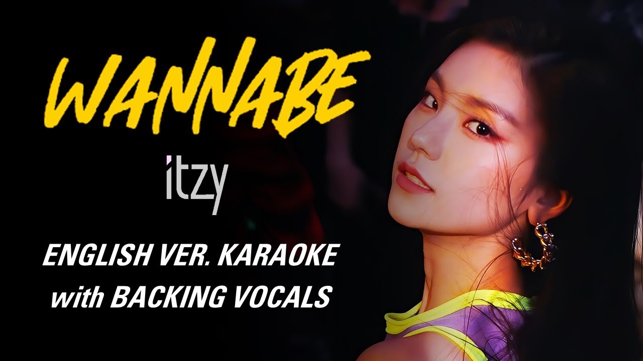 ITZY - 'WANNABE' - ENGLISH VERSION KARAOKE WITH BACKING VOCALS