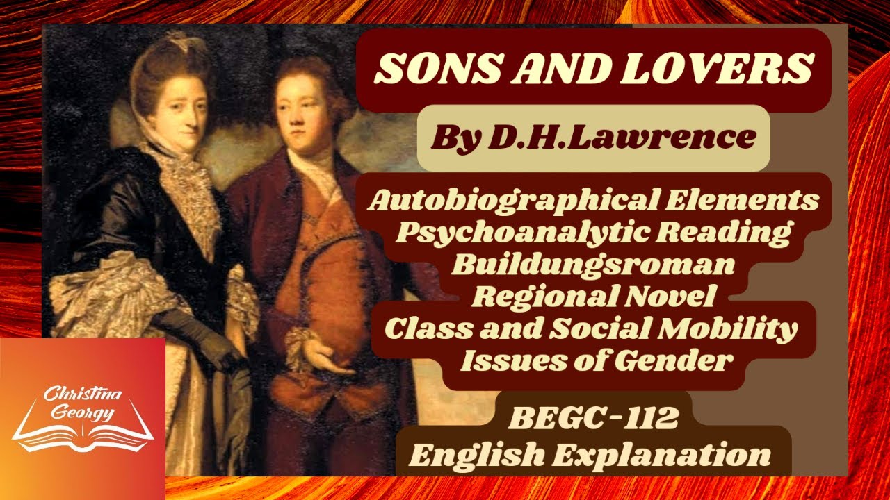 Sons and Lovers Analysis|D.H.Lawrence|British Novel|Modernism|20th C British Literature|BEGC-112|