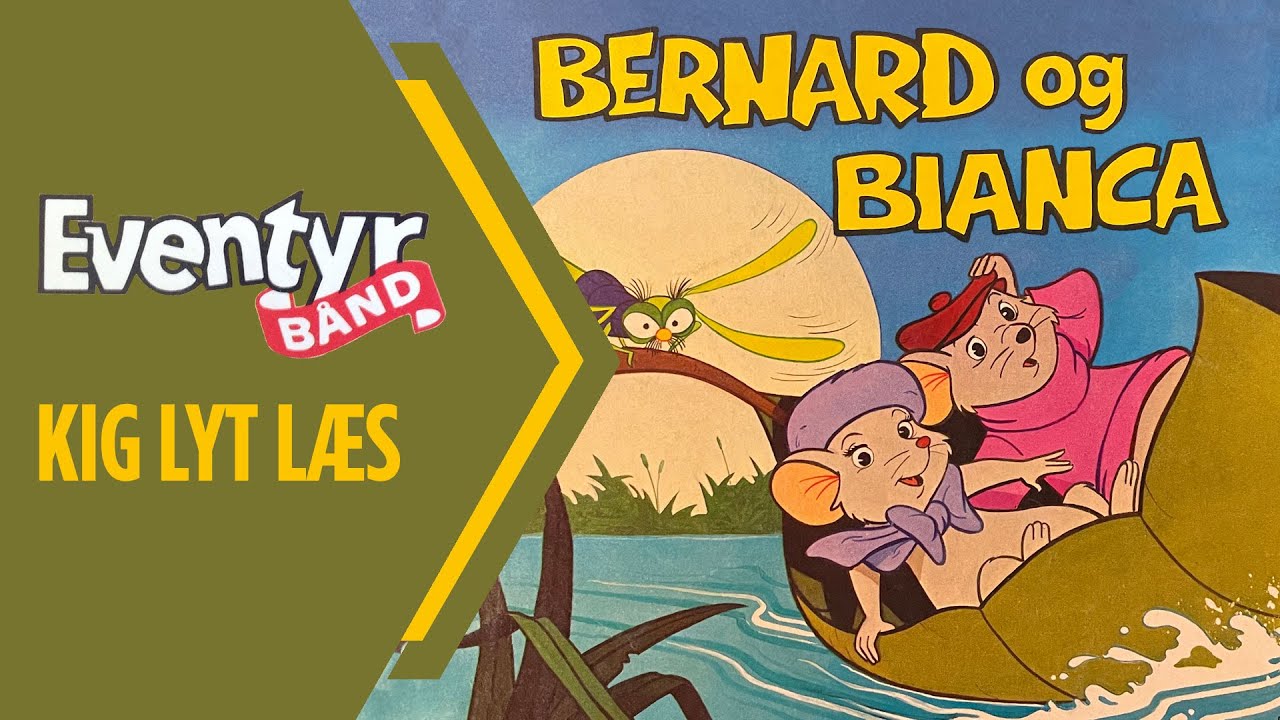 Bernard og Bianca | Dansk Lydbog | Eventyrbånd Nr. 3