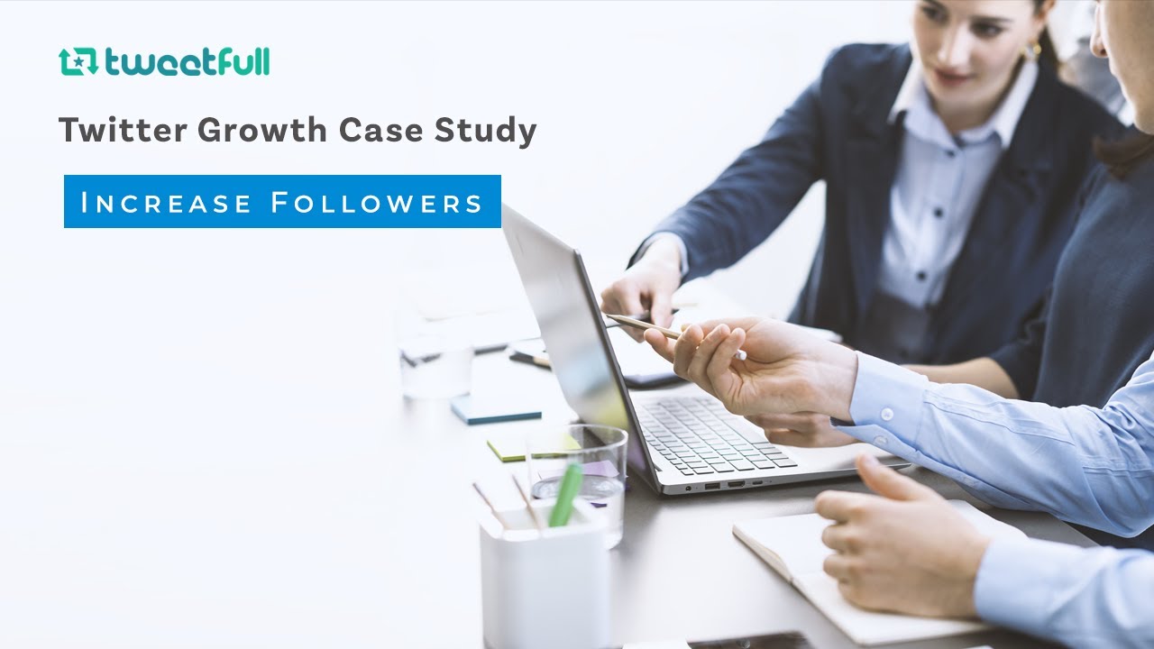 Twitter Growth Case Study - increase followers