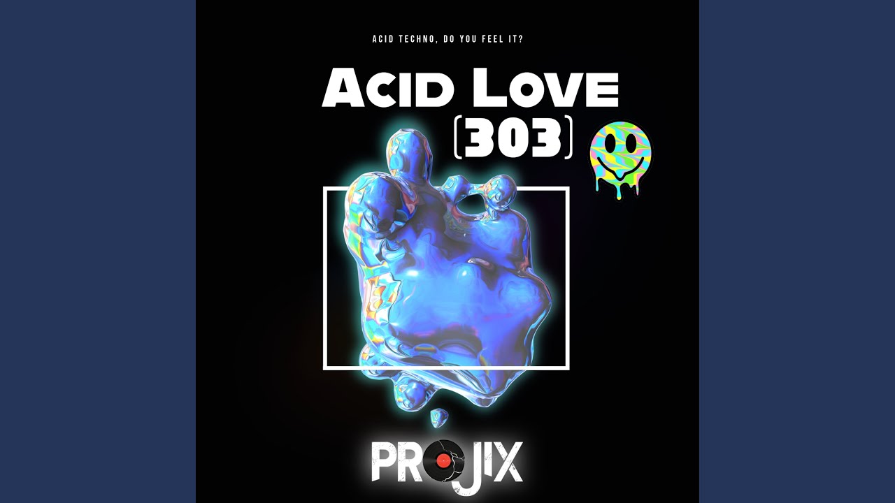 Acid Love(303)