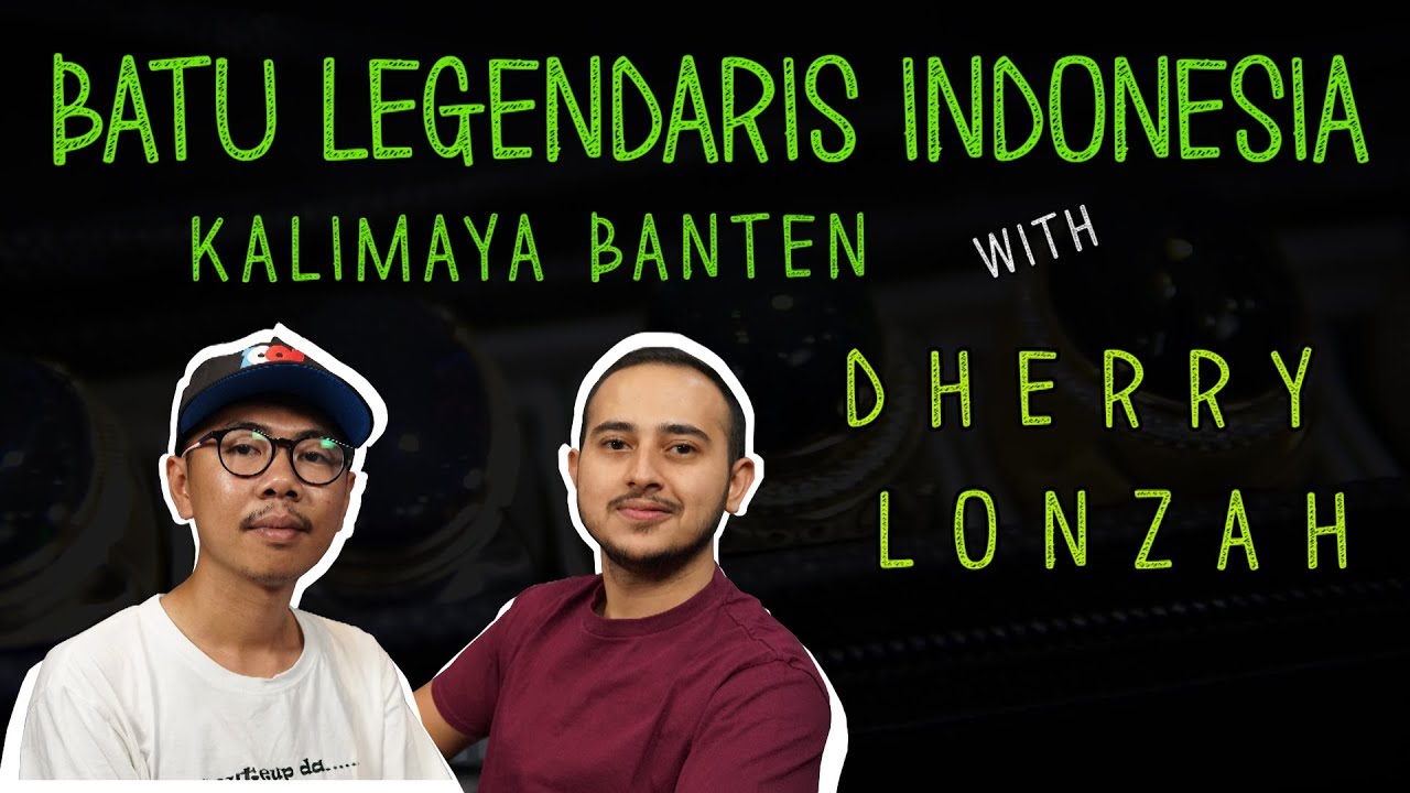 KALIMAYA BANTEN: BATU LEGENDARIS INDONESIA with Dherry Lonzah (Pegiat Black Opal Indonesia) PART 1