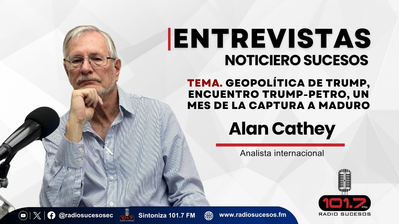 Entrevista  Alan Cathey, Analista internacional