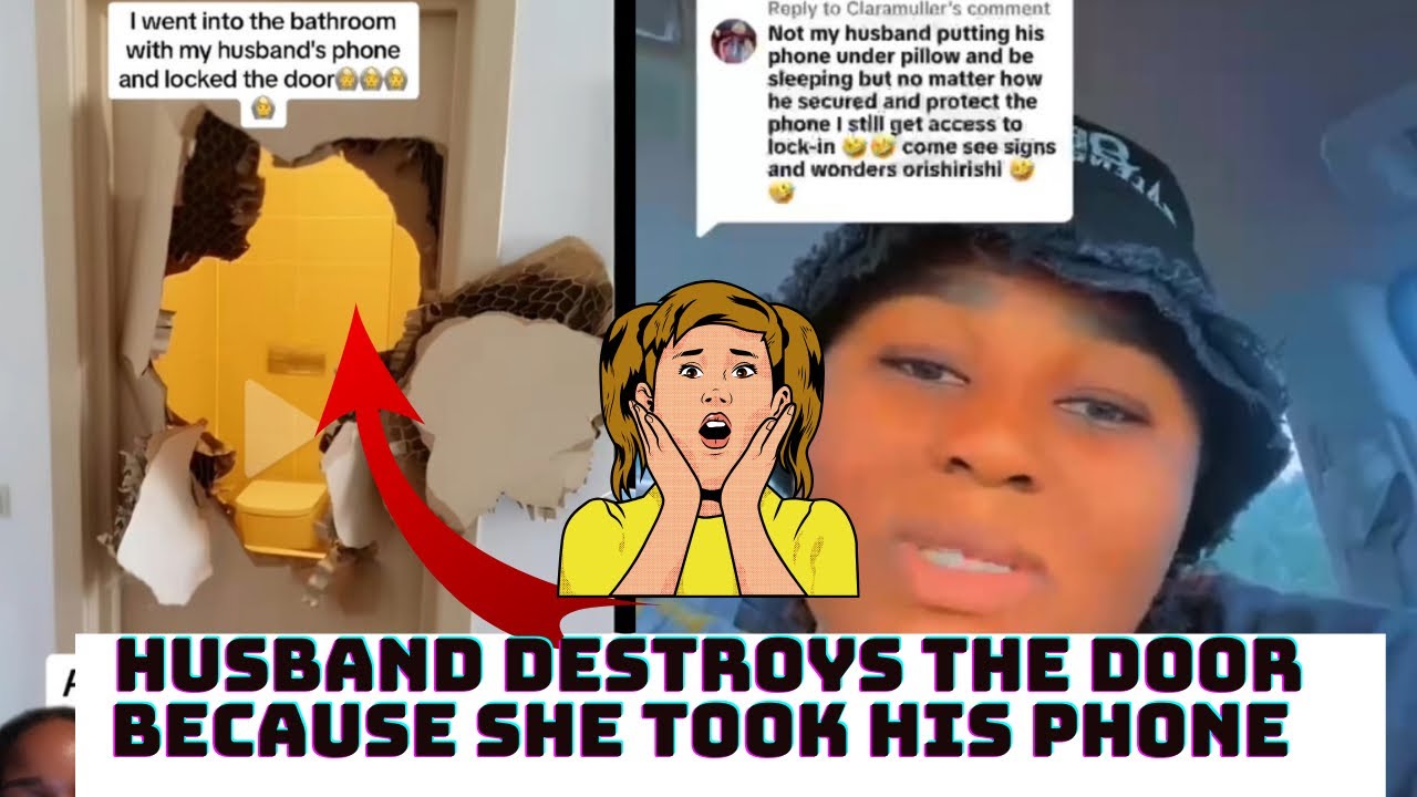 Her Husband Smashed The Door Because She Took His Phone/wife shared her story