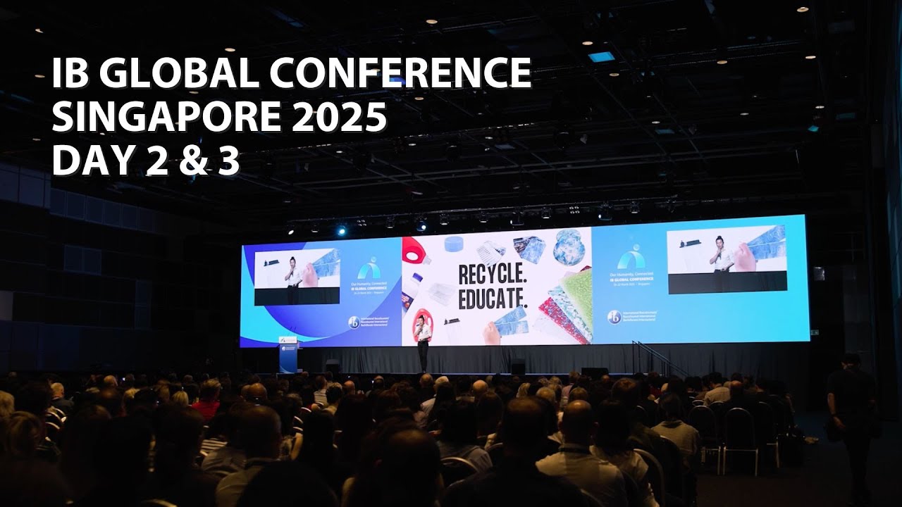 IB Global Conference | Singapore 2025 | Day 2 & 3