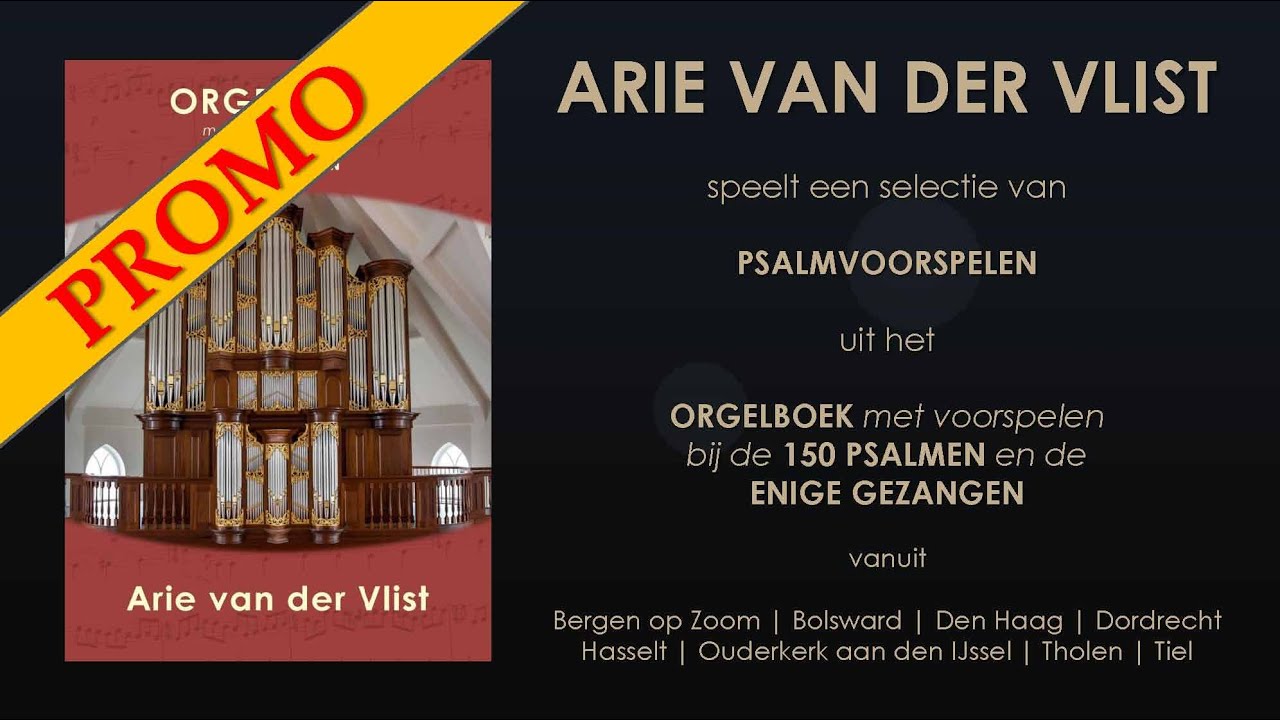 Arie van der Vlist – Orgelboek met voorspelen bij de 150 PSALMEN en de ENIGE GEZANGEN