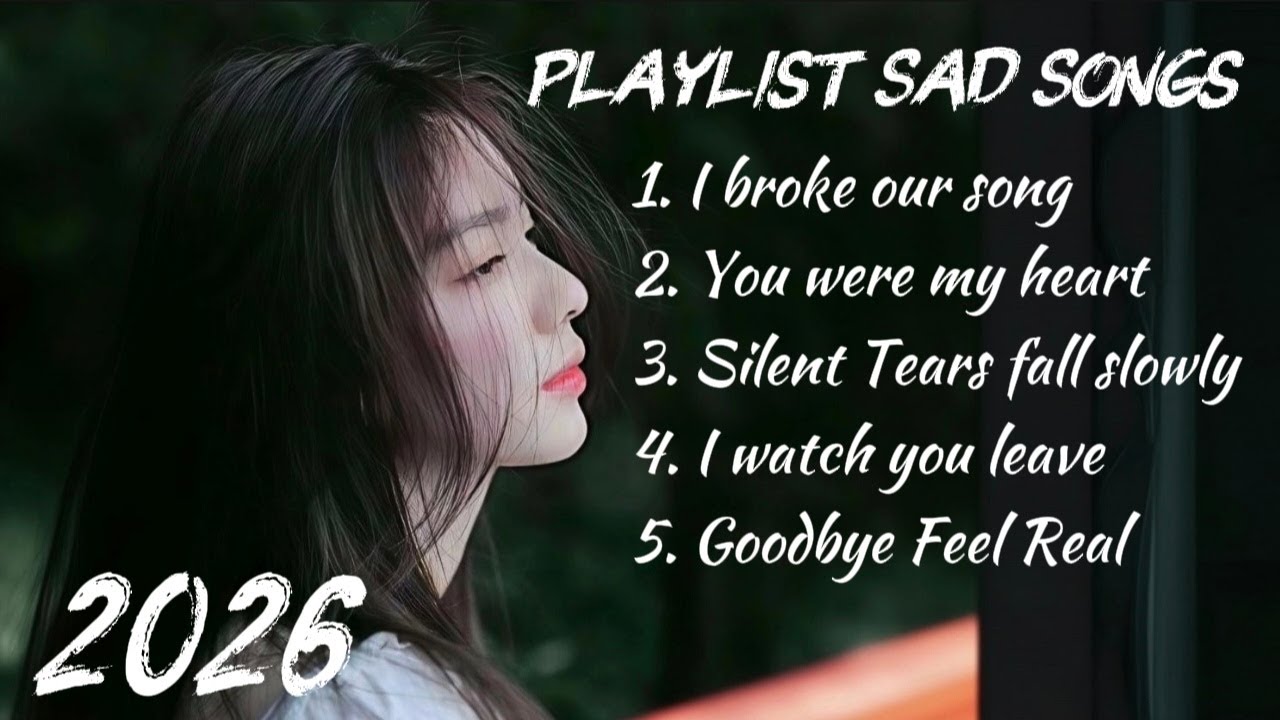 PLAYLIST SAD SONGS 2026 ~ I Broke Our Songs — Official Audio | Sad Love Song ( lyrics )