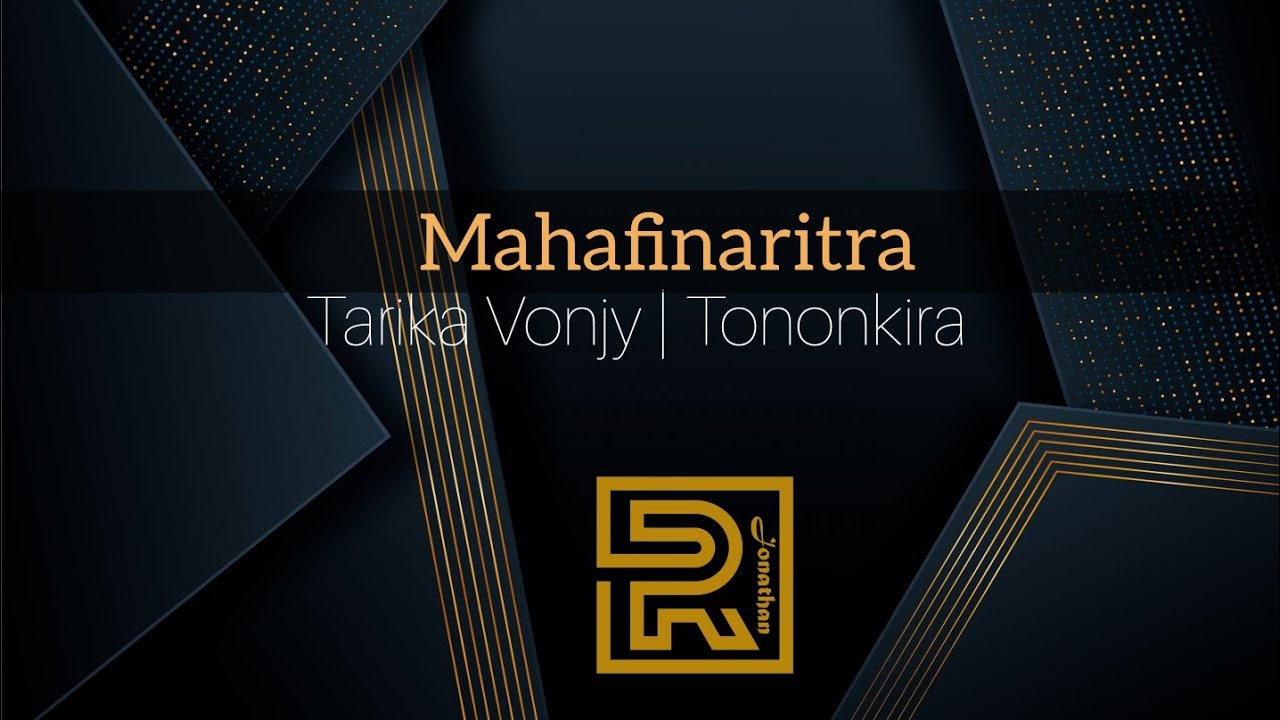 Mahafinaritra | Tarika Vonjy | Hira Fiderana  | Tononkira