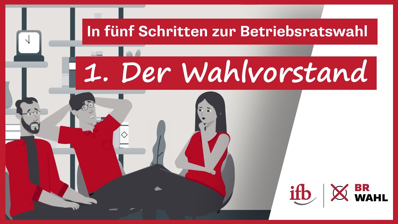 In fünf Schritten zur Betriebsratswahl: 1. Der Wahlvorstand