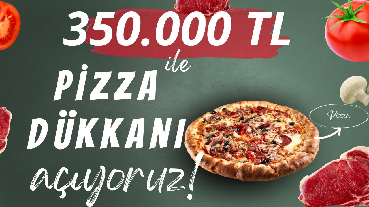 350.000 TL İLE PİZZA DÜKKANI AÇIYORUZ! DİLİM PİZZALAR ARTIK SİZDEN!