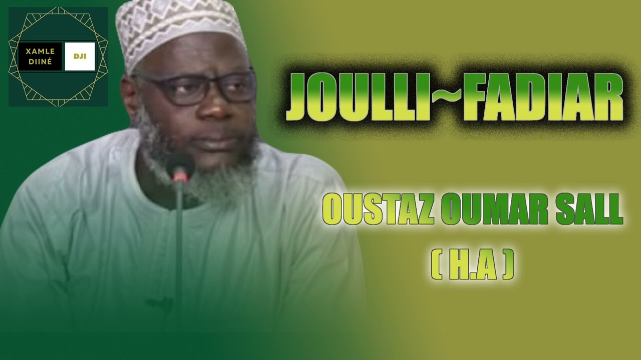 { JOULLI FADIAR } \\ Oustaz Oumar  Sall ( H.A )