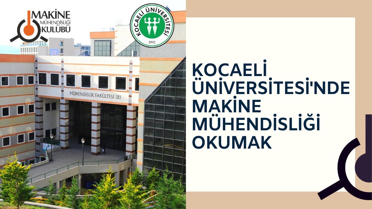 Kocaeli Üniversitesi Makine Mühendisliği - Tercih Dönemi Sorularınızı Cevaplıyoruz