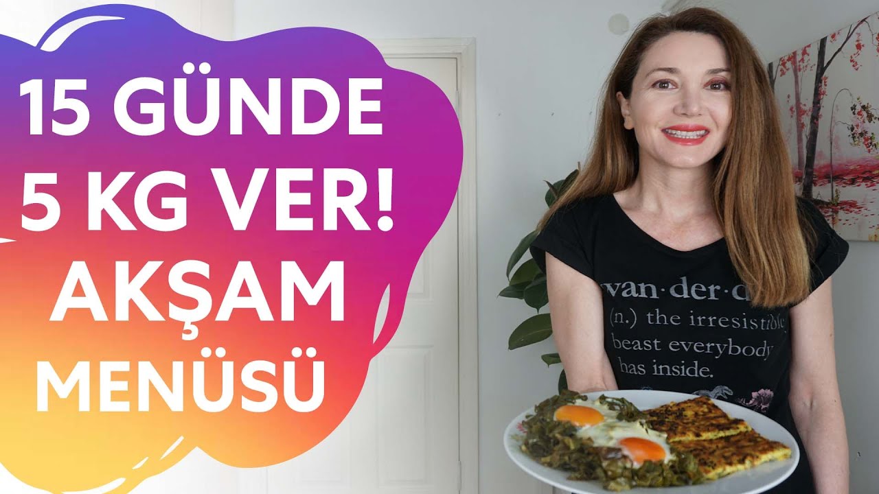 15 Günde 5 Kilo Ver - Akşam Yemeği Menüsü