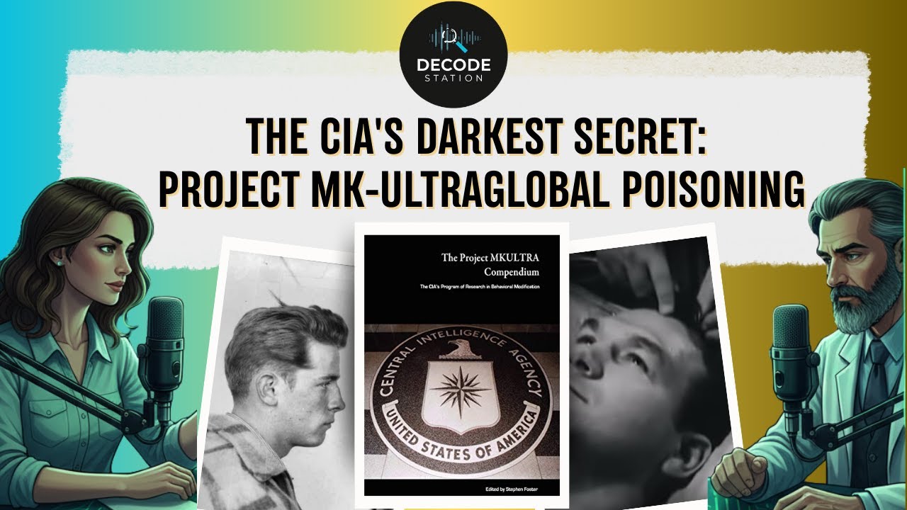THE CIA'S DARKEST SECRET: Project MK-ULTRA (Mind Control) | Decode Station