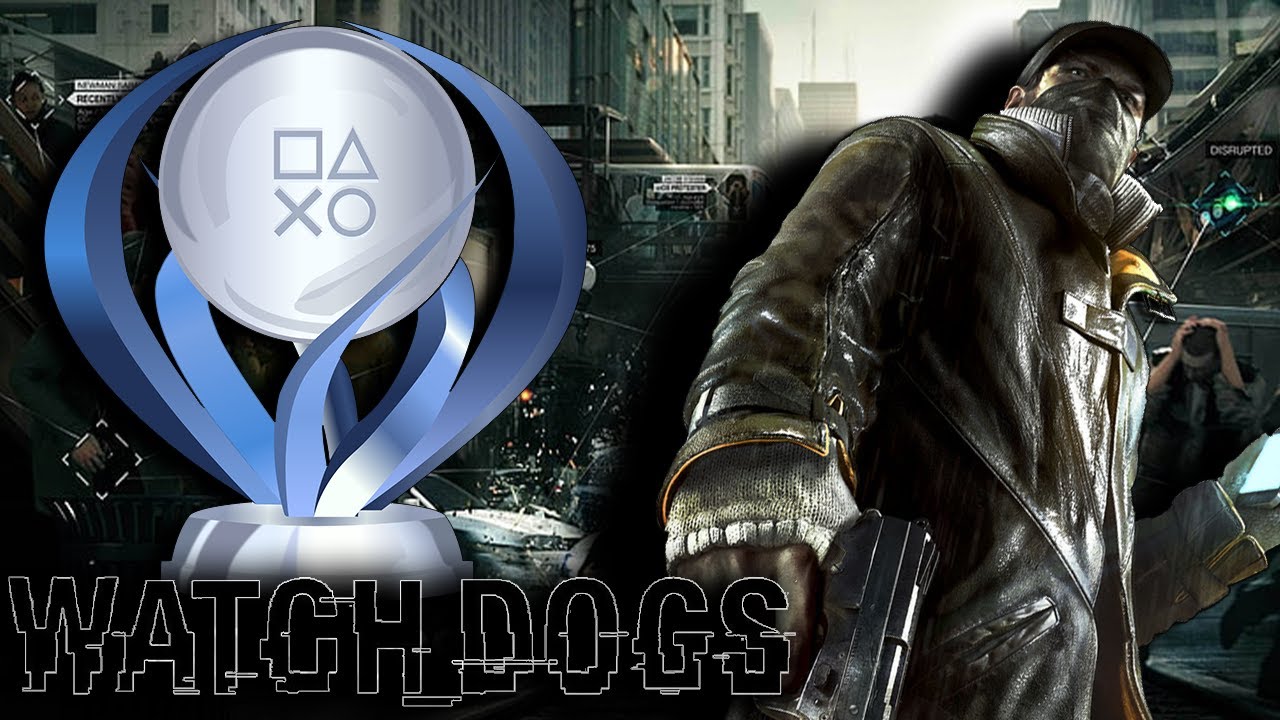 Je platine Watch Dogs 1 un GTA like excellent ! (Ascension Platine)