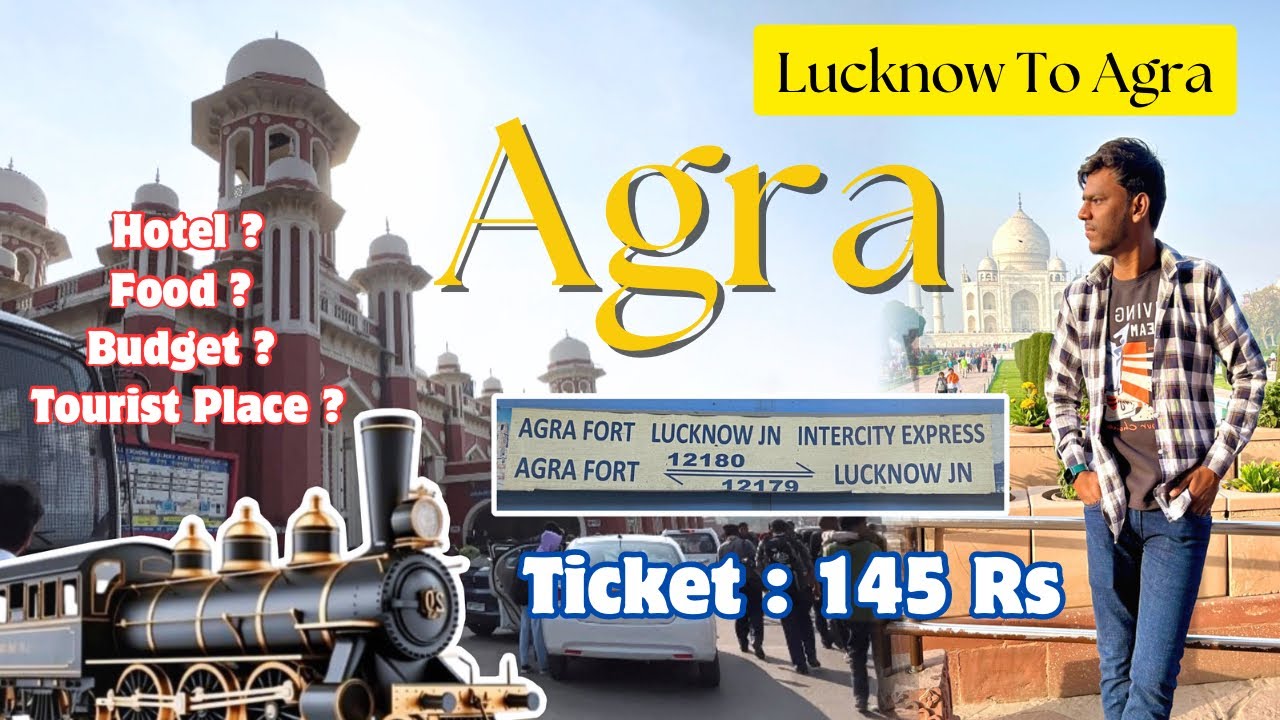 Lucknow To Agra 😍 || Lucknow To Agra By Train | Hotel, Budget, Food & Tourist Places |  EP -1