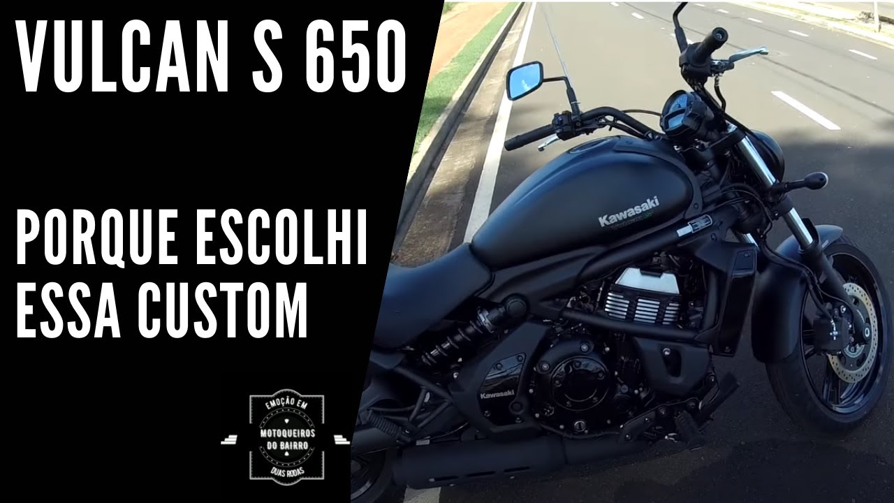 Vulcan S 650 da Kawasaki porque escolhi essa custom