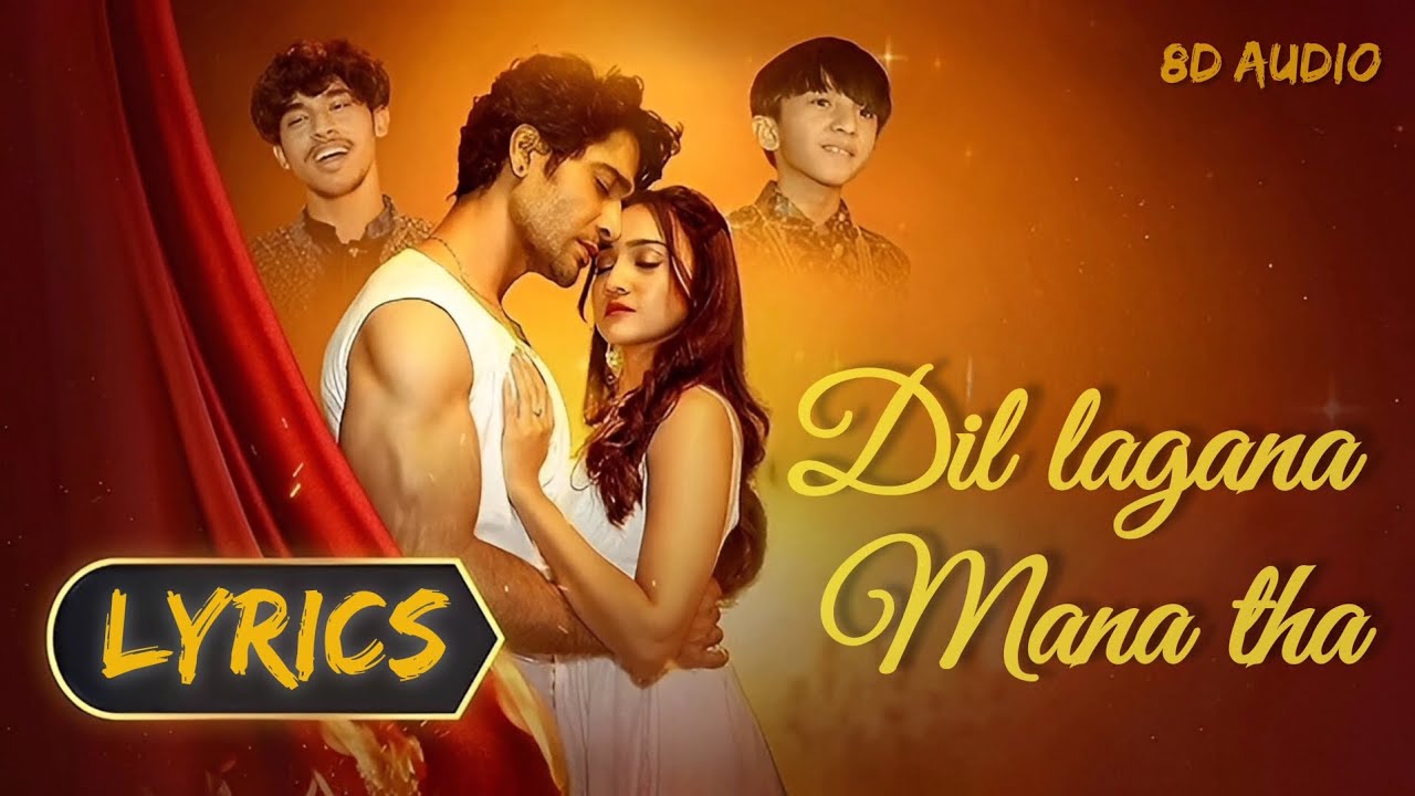Dil Lagana mana tha - Lyrics | 8d Audio | ft. @Kishore Mondal Official