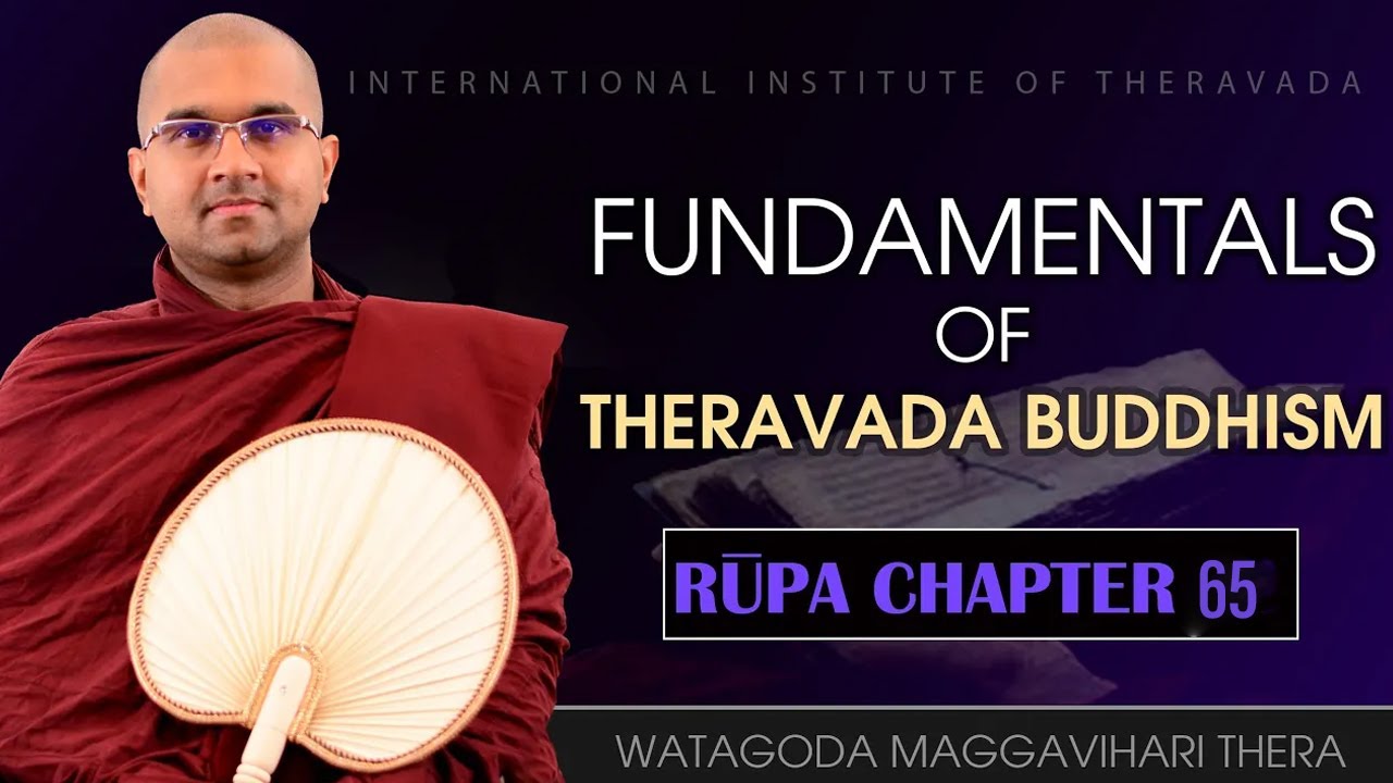 065| Fundamentals of Theravada Buddhism | Rūpa | Maggavihari Thera | IIT