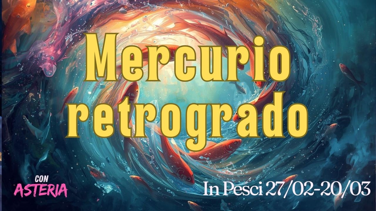 Mercurio retrogrado in Pesci -Marzo 2026
