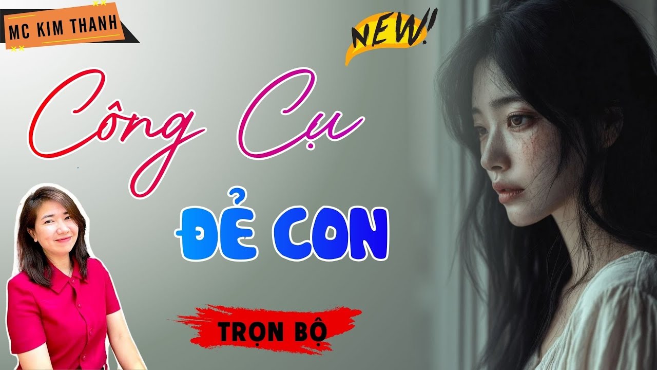 Truyện Ngôn Tình Official: Công Cụ Đẻ Con | MC Kim Thanh Diễn Đọc Hay Lắm