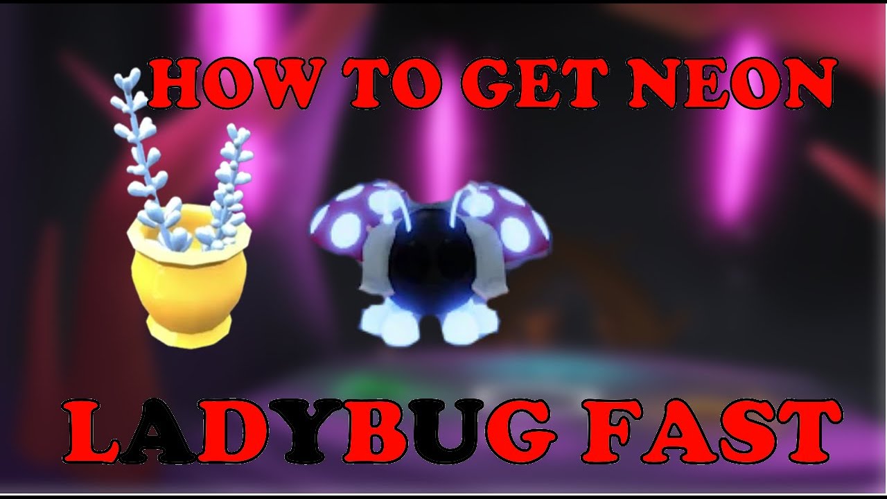 HOW TO GET *NEW* NEON LADYBUG FAST | Roblox Adopt Me