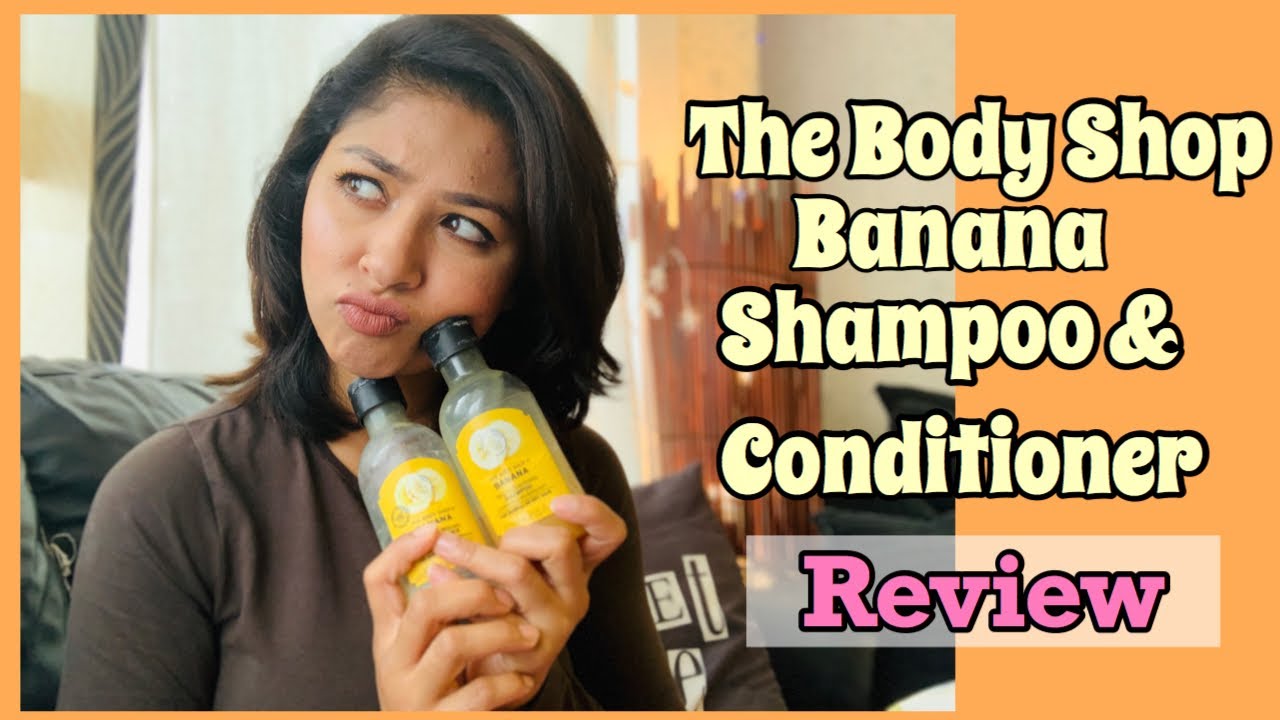 The Body Shop Banana Shampoo & Conditioner review || Tanzinas Moments