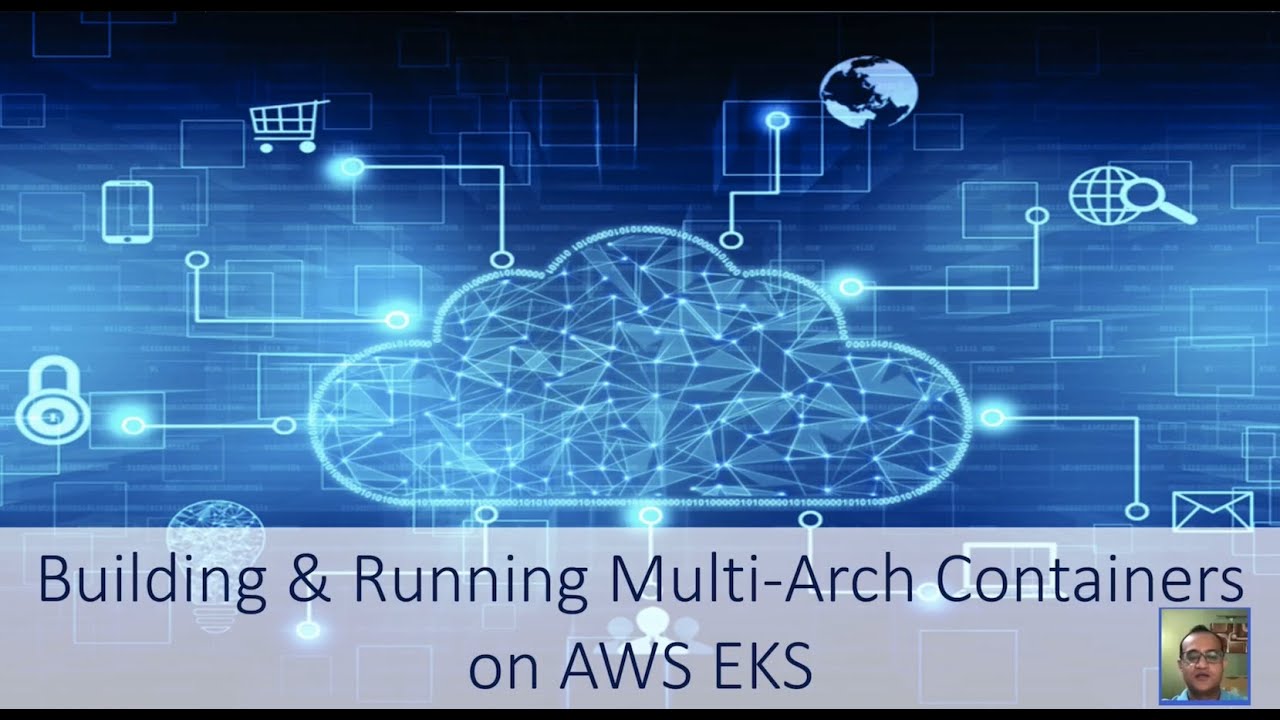 Building & Running Multi-Arch Containers in AWS EKS