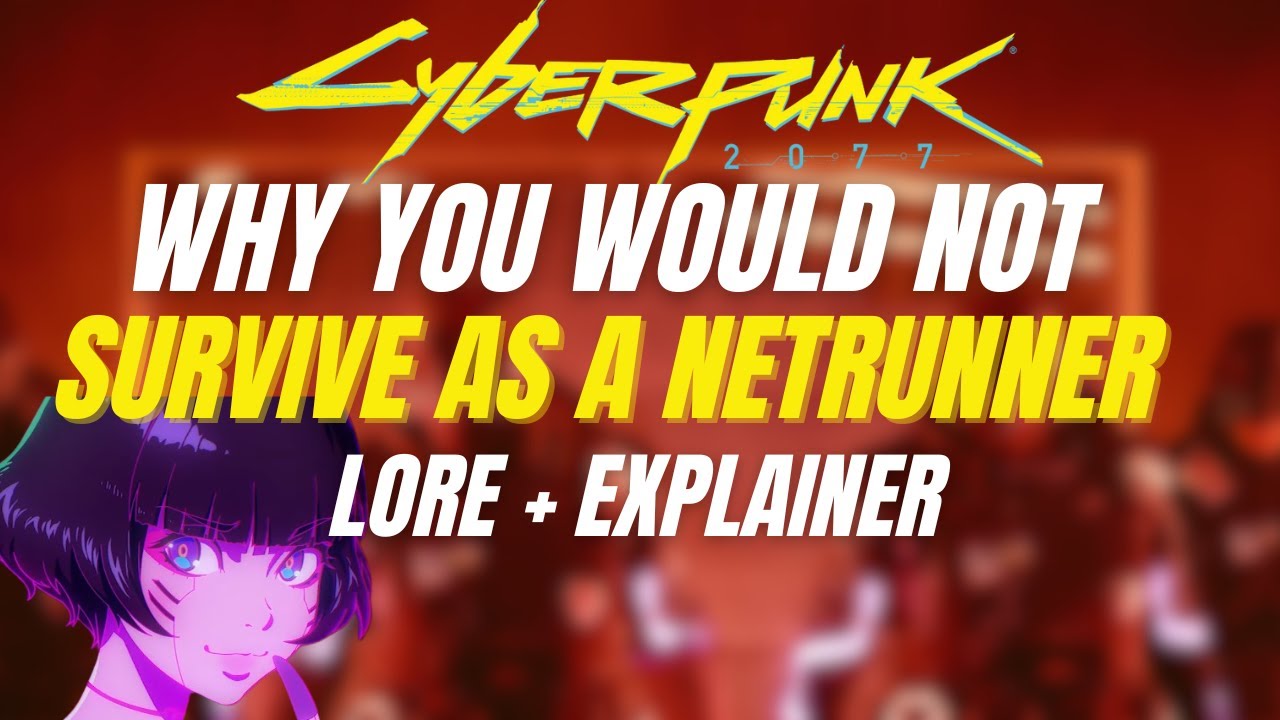Почему ВЫ бы не справились с ролью нетраннера в Найт-Сити — Cyberpunk 2077 — Лор и объяснение