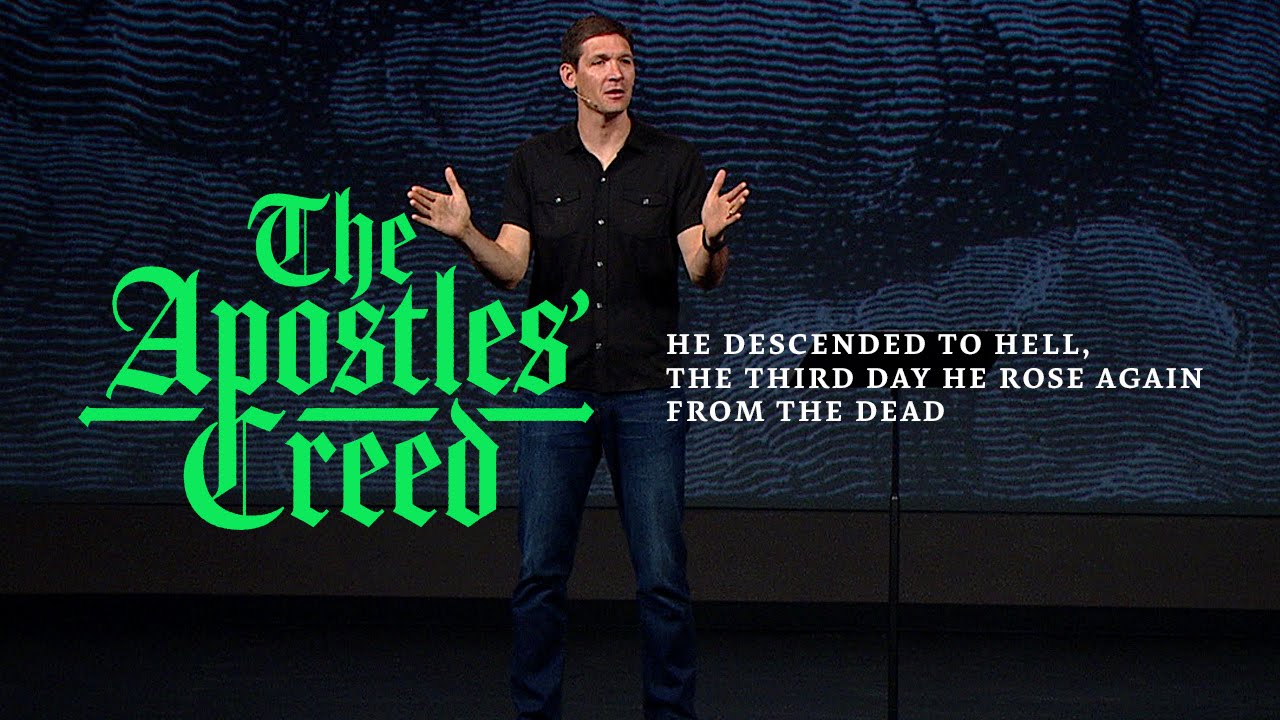 The Apostles' Creed (Part 6) - He Descended to Hell, the Third Day He Rose Again From the Dead