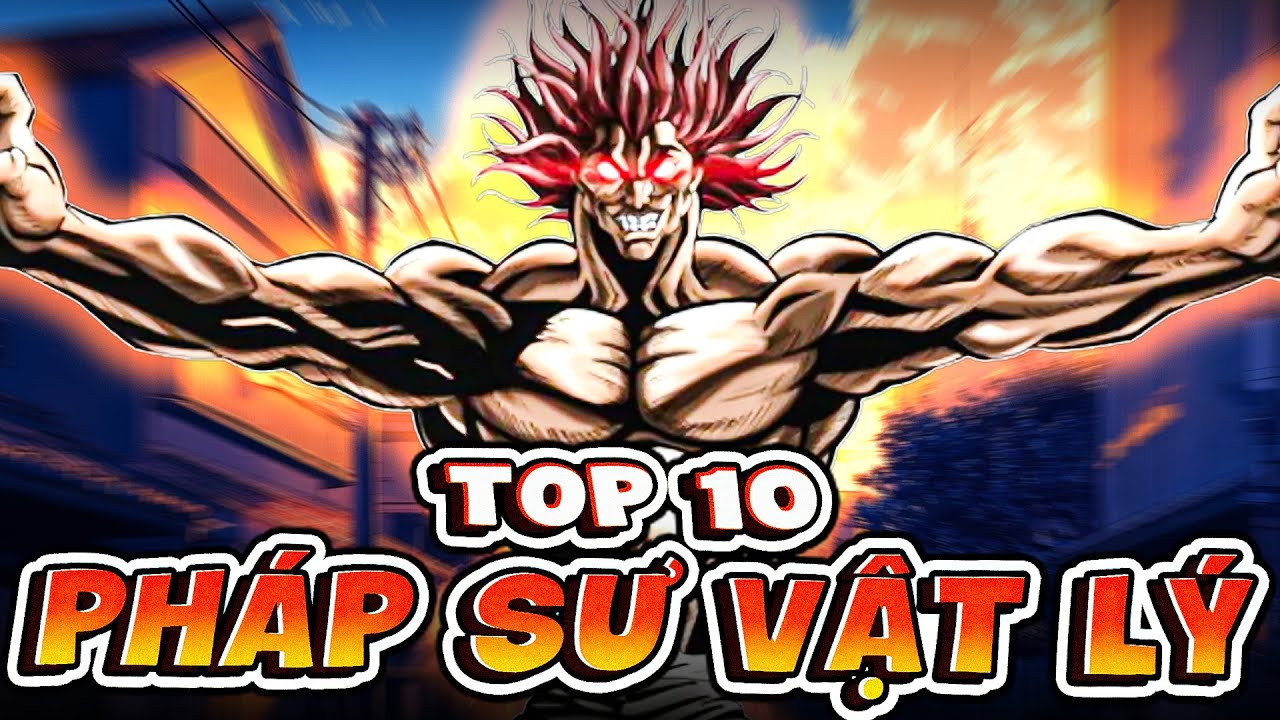 10 NHÂN VẬT THUẦN SỨC MẠNH VẬT LÝ  MẠNH NHẤT ANIME MANGA