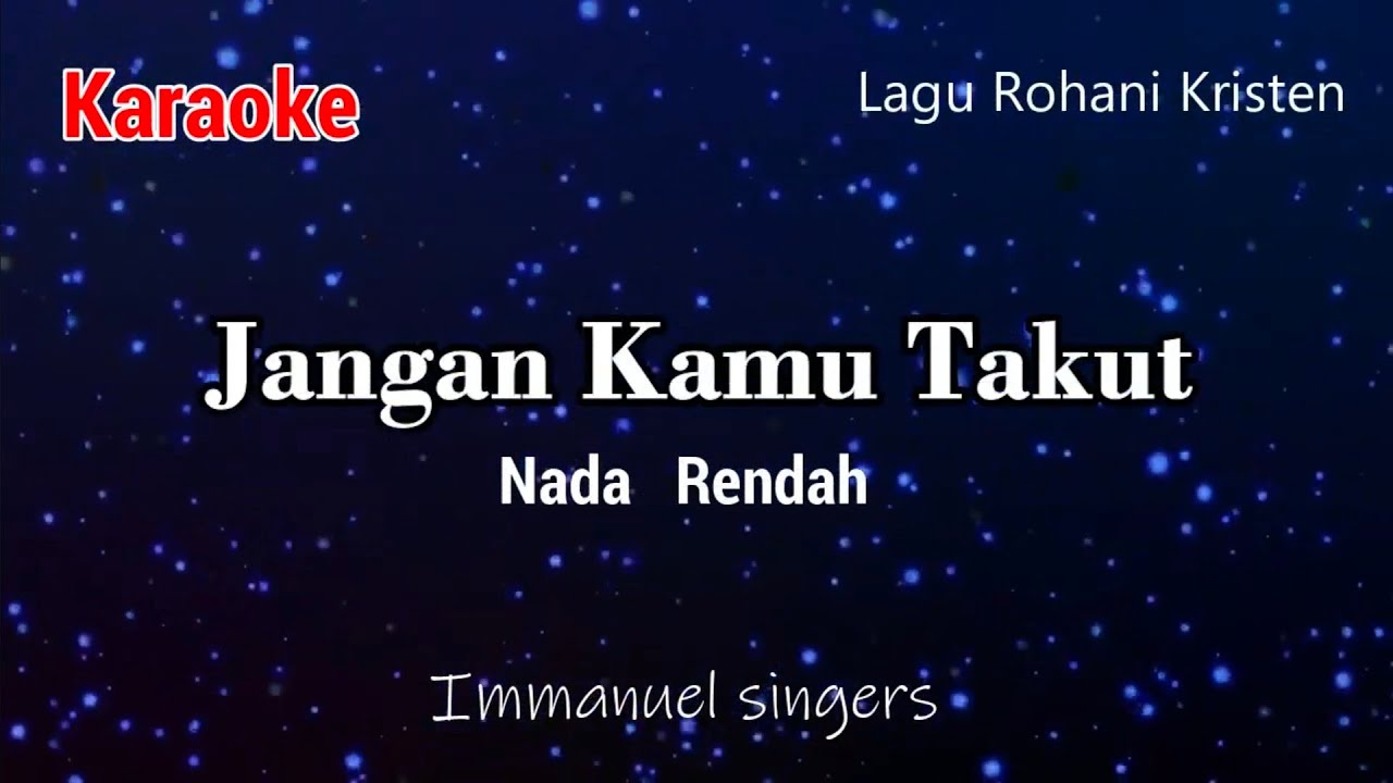 JANGAN KAMU TAKUT [ Nada Rendah ]