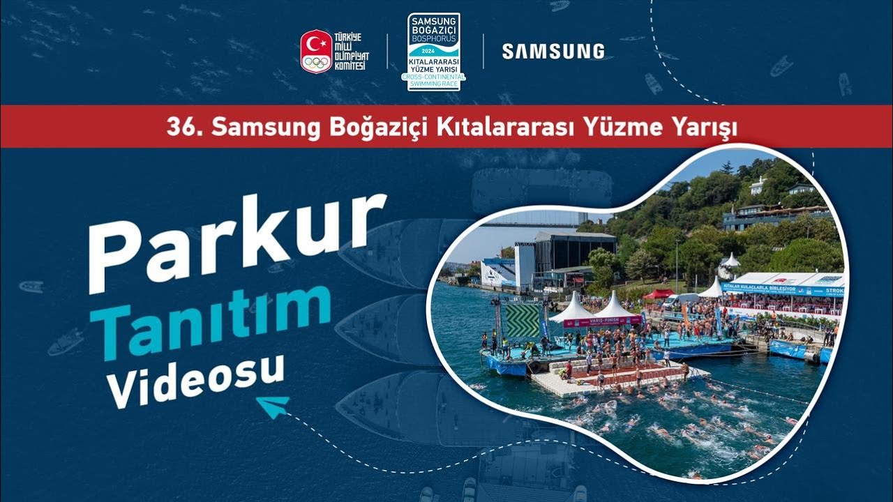 36. Samsung Boğaziçi Kıtalararası Yüzme Yarışı - Parkur Tanıtım Videosu