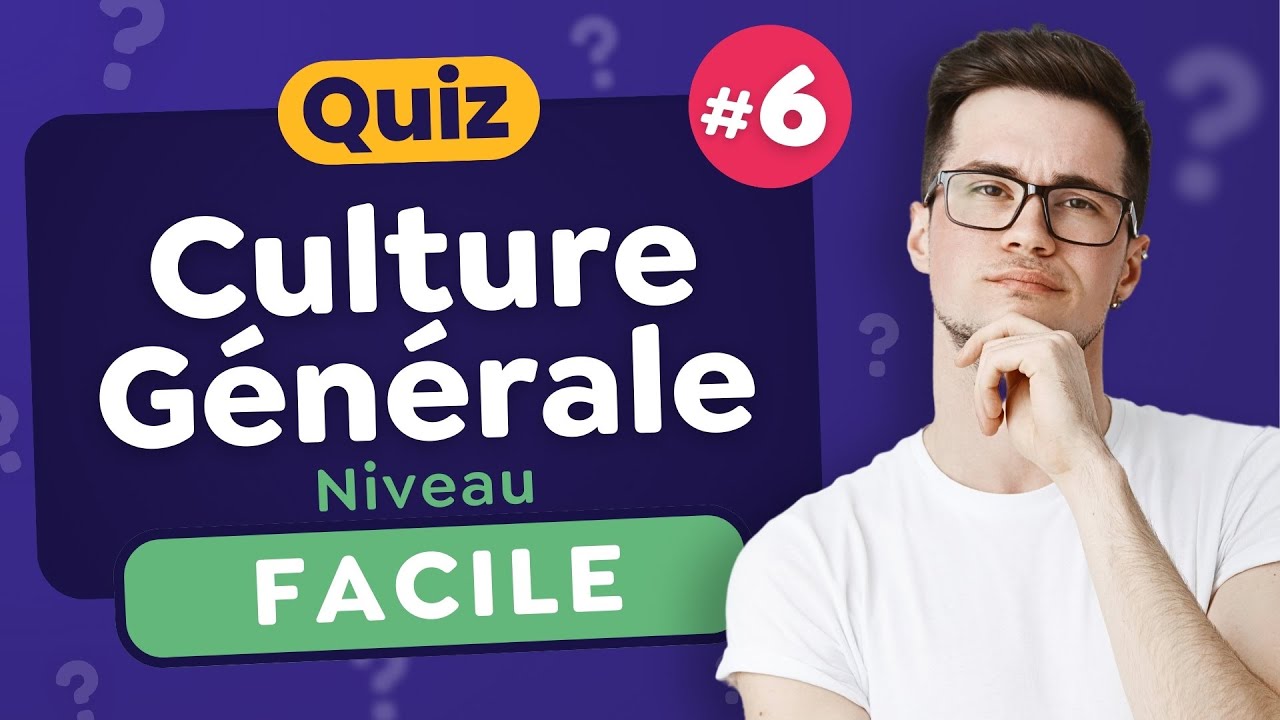 QUIZ Culture Générale Facile #6 - 30 Questions