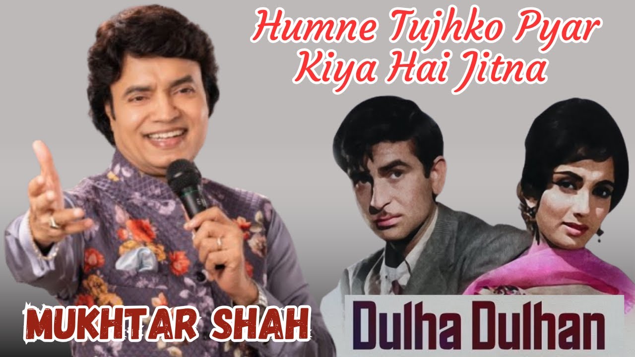 Humne Tujhko Pyar Kiya Hai I Dulha Dulhan I Mukhtar Shah Singer I Mukesh