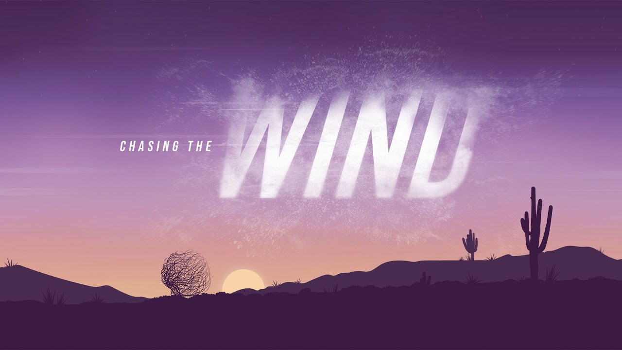 All is Vanity! (Chasing the Wind) - Sermon Only