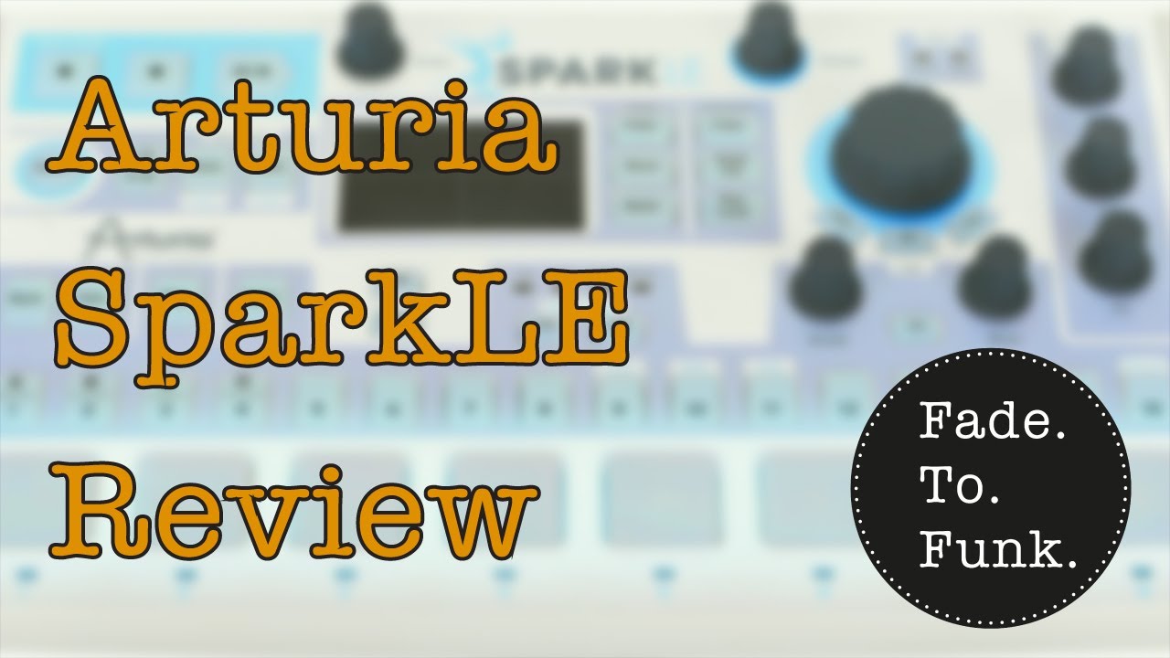 Arturia SparkLE Review | Hybrid Drum Machine | Fade To Funk