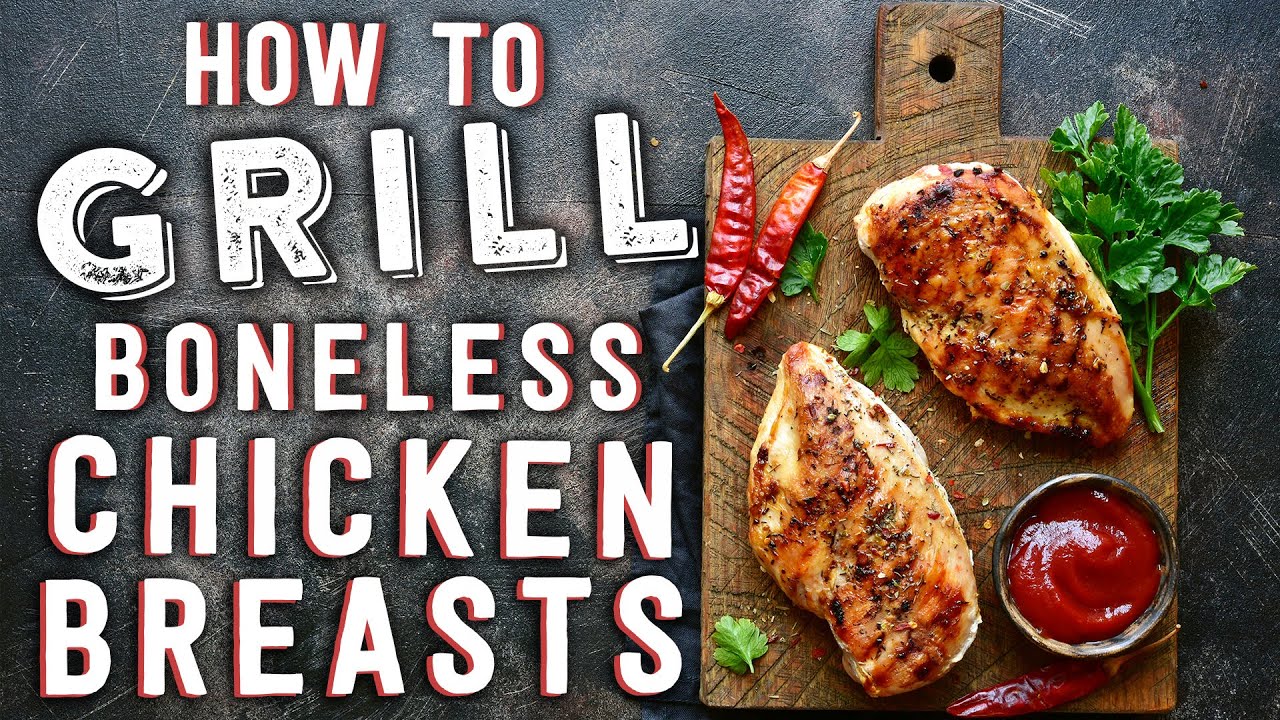 How To Grill Boneless Chicken Breasts