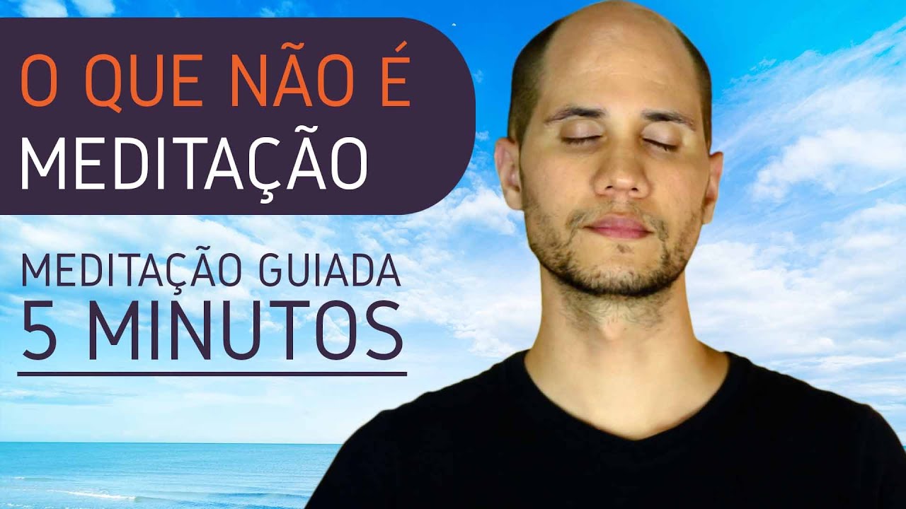 O que não é meditação | Meditação Guiada 5 Minutos