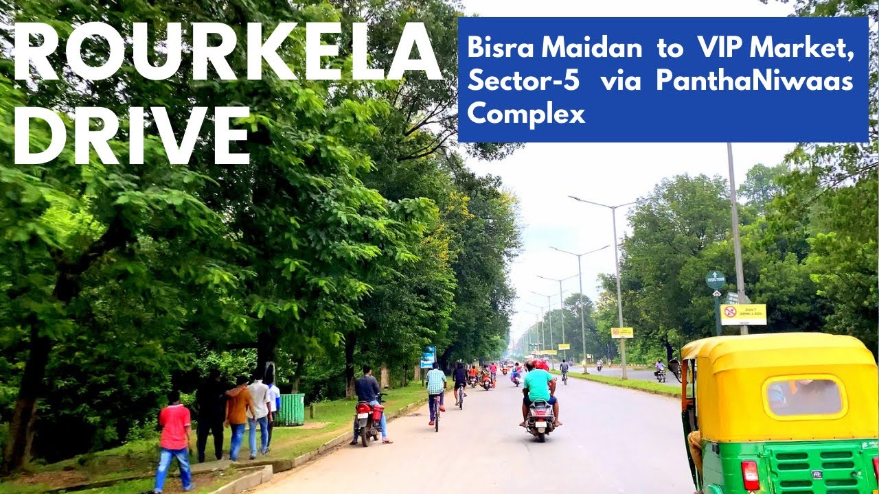 Rourkela : [4K] Drive through Hotel PanthaNivas & STPI | Bisra Maidan to VIP Market, Sector -5
