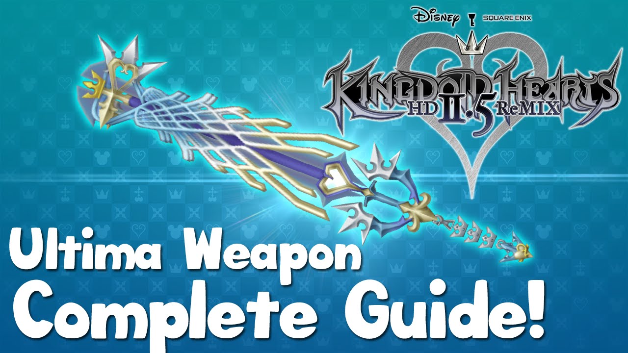 Kingdom Hearts HD 2.5 Remix - Ultima Weapon Complete Guide - Kingdom Hearts 2 Final Mix