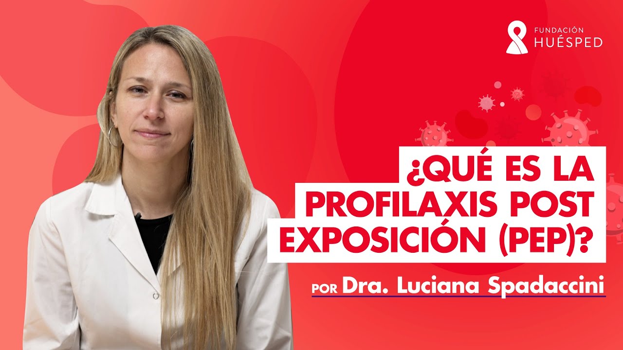 ¿Qué es la Profilaxis Post Exposición (PEP)?