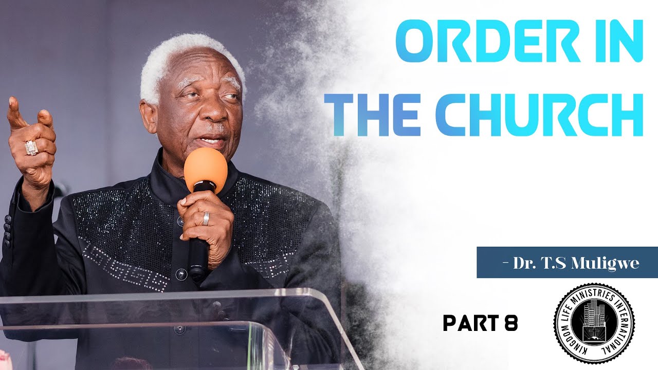 Dr. T.S Muligwe -  Order In The Church - Part 8  | 08 June 2025