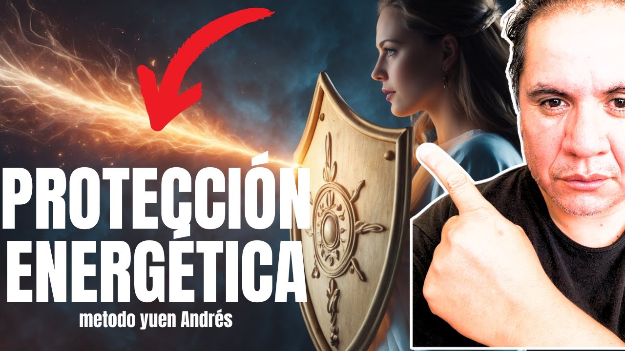 🛡️ PROTECCION ENERGETICA✨Defi&eacute;ndete de Energ&iacute;as Negativas ► METODO YUEN LIMPIEZA ENERGETICA