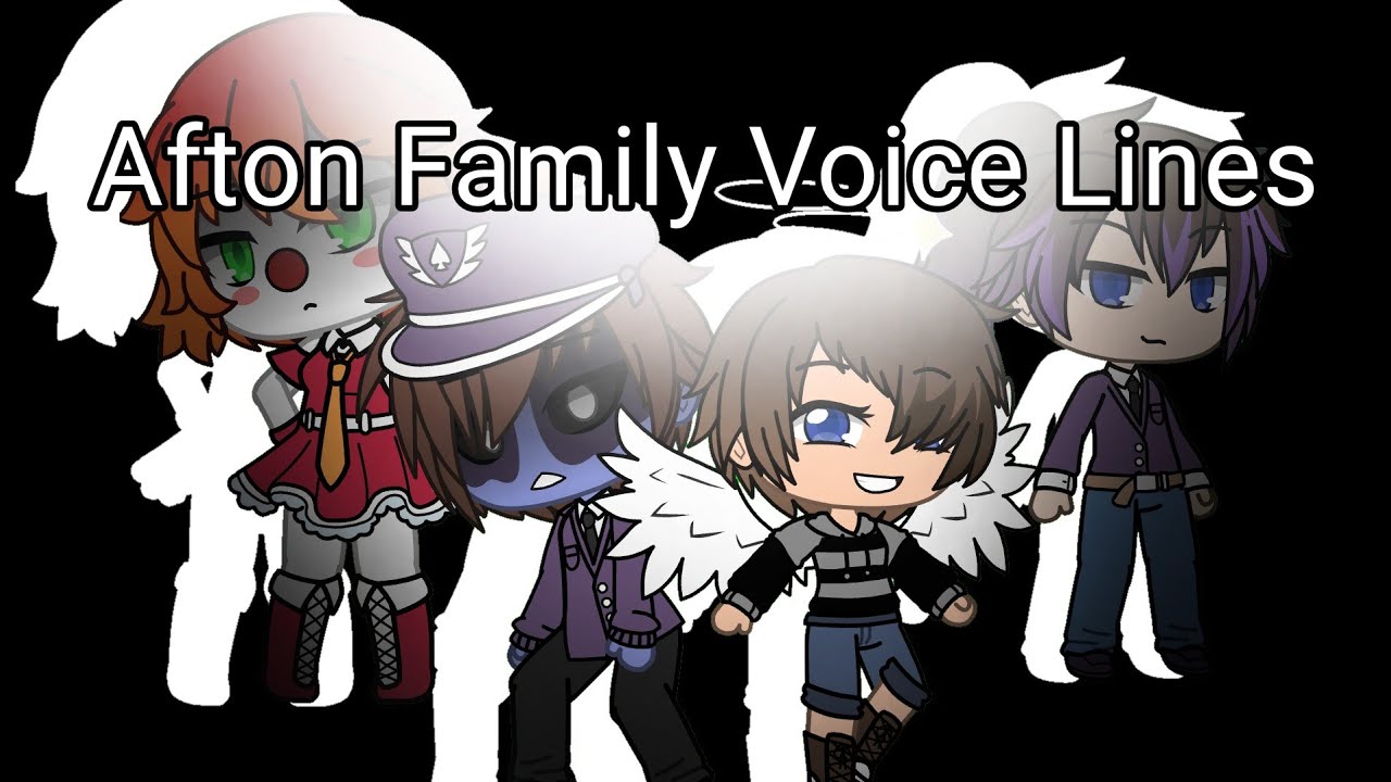 ||Afton Family Voice Lines|| (I'm back!, I think....)
